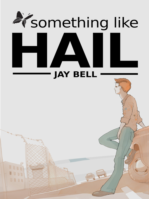 Title details for Something Like Hail by Jay Bell - Available